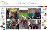 Welcome to The Acornkoa1.clf-vps-001.clf.uk/wp-content/uploads/Parent... · Welcome to The Acorn . Early Years Foundation Stage (EYFS) • Birth to 5 • EYFS statutory framework