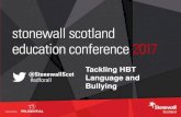 PRESENTATION HEADING TO GO HERE - Stonewall...PRESENTATION HEADING TO GO HERE Subheading to go here 00/00/2015 Tackling HBT Language and Bullying. 2 ... Active Listening Confidentiality.