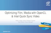 Optimizing Film, Media with OpenCL & Intel Quick Sync Video · 2013. 10. 30. · SDK Interoperability Sample/Demo - performance • Demo Benchmark : 1440x1088 AVC video clip ... Please