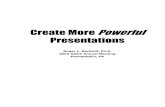 Create More Powerful Presentations - Bertholf · Create More Powerful Presentations AACC 2003 1 Introduction to PowerPoint "640K ought to be enough for anybody." Microsoft CEO Bill