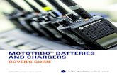 MOTOTRBO BATTERIES AND CHARGERS · buyer’s guide | mototrbo batteries & chargers mototrbo energy when it comes to mission-critical situations, your radio is only as reliable as