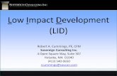 Low Impact Development (LID) · 2020. 2. 14. · Low Impact Development (LID) Robert A. Cummings, PE, CFM Sovereign Consulting Inc. 4 Open Square Way, Suite 307 Holyoke, MA 01040
