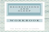 A sleep regression is when your child’s sleep becomes more · a new sibling, moving to bed, potty training, and needing less sleep. Slowly help your child through any transitions