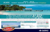 2014 - 2015 WEST INDIES & CARIBBEAN Cruises · 2014. 5. 5. · Jamaica, Cayman Islands & Puerto Rico or combine for a sensational 14 night Grand Caribbean cruise delight. For a touch