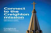 Connect to the Creighton mission...Ignite a passion for Creighton’s Jesuit, Catholic tradition through a Mission and Ministry experience. The Division of Mission and Ministry offers