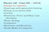 Physics 122 – Class #22 – (4/2/15)kestrel.nmt.edu/~rsonnenf/phys122/Lectures/S2015Class22.pdf · 2015. 4. 2. · Physics 122 – Class #22 – (4/2/15) Energy in a capacitor Supercaps