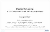 PacketShader - SIGCOMMconferences.sigcomm.org/sigcomm/2010/slides/S6Han.pdf2010 Sep. PacketShader: A GPU-Accelerated Software Router SangjinHan † In collaboration with: KeonJang