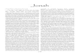 Jonah - Bible · 2008. 1. 12. · Jonah 1:3 translates ׁשיִׁשְרַּת as “[he arose to flee] to the sea”; (2) Jerome’s commentary on Isa 2:16 states that Hebrew scholars