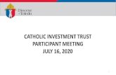 CATHOLIC INVESTMENT TRUST PARTICIPANT MEETING JULY … · 2020. 7. 27. · during the webinar. • During the webinar, please use the . Chat. ... o Account Update Form (Contact Update