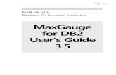 MaxGauge User's Guide · 2015. 10. 21. · MaxGauge For DB2 User's Guide 8 주요 기능 MaxGauge 제품을 이용하여 DB2 데이터베이스에 대해 성능 관리를 수행하기