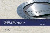 SINGLE FAMILY CREDIT RISK TRANSFER REQUEST FOR INPUT · 2016. 6. 29. · Single-Family Credit Risk Transfer Request for Input Transparency – Whenever practical, parties to a transaction