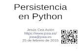 Persistencia en Python - jcea.es · Persistencia en Python Conclusiones La persistencia te abstrae del almacenamiento. Tu programa no se preocupa de ello. No mezclas paradigmas diferentes:
