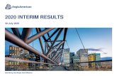 2020 INTERIM RESULTS/media/Files/A/Anglo...Nothing in this presentation should be interpreted to mean that future earnings per share of Anglo American will necessarily match or exceed