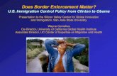 Does Border Enforcement Matter? - lynceans.org · Presentation to the Silicon Valley Center for Global Innovation and Immigration, San José State University Wayne ... + vehicle barriers