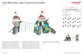 LITTLE MERMAID, UGLY DUCKLING & CASTLE€¦ · LITTLE MERMAID, UGLY DUCKLING & CASTLE MSC6433. Item no. MSC643300-3717P Installation Information Max. fall height 193 cm Safety surfacing
