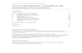 ACT Consortium Guidance Note · 2020. 2. 11. · ACT Consortium Guidance Note on Economic Evaluation 1 ACT CONSORTIUM GUIDANCE ON ECONOMIC EVALUATION CONTENTS Undertaking Economic