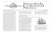 Swredish colonial News · 2017. 1. 4. · Coming of the Swedes to America. In 1988, we also helped when the 350th Anniversary was commemorated. We look forward to new horizons as