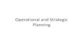 Operational and Strategic Planning - Med Study Groupmsg2018.weebly.com/uploads/1/6/1/0/16101502/lecture_3...Strategic Planning •Strategic Plans (long-range): complex organizational