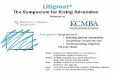 The Symposium for Rising Advocates - Amazon S3...2016/10/27  · Litigreat* The Symposium for Rising Advocates *Lit-i-great v. the process of thinking beyond boundaries, simplifying
