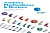 Asthma Medications and Devices · 2020. 4. 8. · asthma action plan telling you what to do if your asthma is worsening. If you do not have an asthma action plan, speak to your doctor