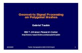 on Polygonal MeshesGeometric Signal Processingmesh.brown.edu/DGP/pdfs/Taubin-star-eg00-slides.pdfBUT FAST ! 8/24/2000 Taubin / Eurographics 2000 STAR Report 3 Different approaches