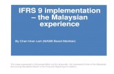 IFRS 9 implementation the Malaysian experience...IFRS 9 implementation –the Malaysian experience By Chan Hooi Lam (MASB Board Member) The views expressed in this presentation are