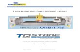 5 AXIS BRIDGE SAW + 5 AXIS WATERJET - SAWJET · 5 axis CNC Sawjet Orbit A5 This bridge saw has ever y thing a technologically advanced bridge saw needs to have today: 5 interpolated