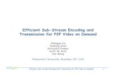 Efficient Sub -Stream Encoding and Transmission for P2P Video … · 2007. 6. 15. · Efficient Sub-stream Encoding and Transmission for P2P Video on Demand 3 Motivation • Video-on-demand