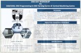 ONE-DAY WORKSHOP On CAD/CAM, CNC Programming in CNC … · 2018. 9. 9. · ONE-DAY WORKSHOP CAD/CAM, CNC PROGRAMMING IN CNC TURNING CENTRE & VERTICAL MACHINING CENTRE DATE: 12/08/2017