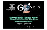 GO SPIN for Science Policy - UNESCO · 2014. 10. 8. · GO SPINis a global observatory on science, engineering, technology and innovation (SETI) policies, policy instruments and indicators