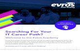 Searching For Your IT Career Path? - Evros Academy...Searching For Your IT Career Path? Welcome to the Evros Academy Evros Technology Group delivers one of the strongest starting points