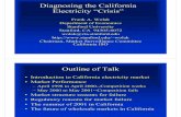 Diagnosing the California Electricity “Crisis”Chairman, Market Surveillance Committee California ISO Outline of Talk • Introduction to California electricity market • Market