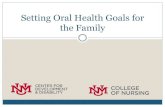 Setting Oral Health Goals for the Family...Setting Oral Health Goals for the Family 3 Thinking about things that can improve oral health for families I am going to go through these