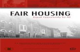 FAIR HOUSING · 2020. 8. 9. · FAIR HOSIG Equal Opportunity for All Fair Housing – Equal Opportunity for All America, in every way, represents equality of opportunity for all persons.