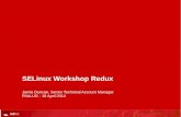 SELinux Workshop Redux - WordPress.com · 2014. 4. 19. · SELinux Workshop Redux Jamie Duncan, Senior Technical Account Manager RVaLUG - 18 April 2014