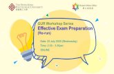 GUR Workshop Series Effective Exam Preparation …...What have you done for your exam preparation? Common mistakes when preparing for exams 1. Do not have a PLAN 2. Try to memorize