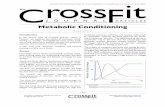 10 03 metab cond - Brick Financial · First Published in CrossFit Journal Issue 10 - June 2003 Metabolic Conditioning Greg Glassman Introduction In the second issue of CrossFit Journal,