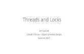 Threads and Locks · •Every time a process starts windows creates a primary thread. •The thread begins execution with the application’s startup code that initializes libraries