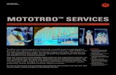 MOTOTRBO SERVICES - Motorola Solutions · trouble-free start for your MOTOTRBO implementation, at a predictable cost. GET OFF TO THE RIGHT START Motorola’s MOTOTRBO Services give