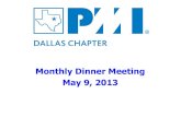 Monthly Dinner Meeting May 9, 2013 - PMI Dallas Chapter · Professional Development Day (PDD) •May 31, 2013 7:00 a.m. to 5:00 p.m. •Tarrant County College 8 PDUs 300 Trinity Campus