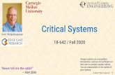 Critical Systemsece642/lectures/29_Critical...Example: DO-178 (aviation flight hours) DAL A (Catastrophic): 10 9 hrs/failure = 114077 years DAL B (Hazardous): 10 7 hrs/failure = 1141