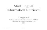 Multilingual Information Retrievalsigir.org/afirm2019/slides/03. Monday - Multilingual IR... · 2019. 2. 7. · Multilingual Information Retrieval Doug Oard College of Information