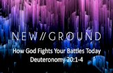 How God Fights Your Battles Today - Deuteronomy 20:1-4audio.grace-bible.org/...God_Fights_Your_Battles... · When you go to war against your enemies and see chariots and troops who