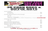 3B CORN DOGS & DIPPIN’ DOTS...Flavors: Strawberry, Blue Raspberry, Cherry Cherry Limeade 16 oz. $5 32 oz. $7 Deep-Fried Snickers $5 Deep-Fried Milky Way $5 Dippin’ Dots Ice Cream