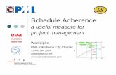 Schedule Adherence.ppt [Read-Only] Adherence.pdf · 2019. 12. 12. · ES Schedule Adherence a useful measure for project managementproject management WltLikWalt Lipke 12 7 PMI - Oklahoma