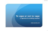 To vape or not to vape/media/Images/Swedish/CME1...Cochrane review E-cigs with nicotine help smokers reduce amount smoked by at least half Short term e-cig use without increased risk