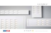 U7/R7 - etaplighting.com · U7 and R7 provide you with a full range of LED luminaires for all your spaces. Offices, conference rooms, reception rooms, schools, shops, showrooms, hospitals