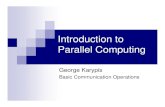 Introduction to Parallel Computingkarypis/parbook...All-Reduce & Prefix-Sum Scatter and Gather All-to-All Personalized. Collective Communication Operations