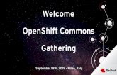 Welcome OpenShift Commons Gathering...Across the Cloud Native Ecosystem Diane Mueller Director, Community Development Red Hat dmueller@redhat.com @openshiftcommon September 18th, 2019