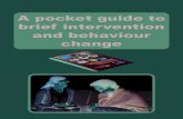 A pocket guide to brief intervention and behaviour …...A behaviour change intervention is defined as a ‘single or multiple sessions of motivational discussion focussed on increasing
